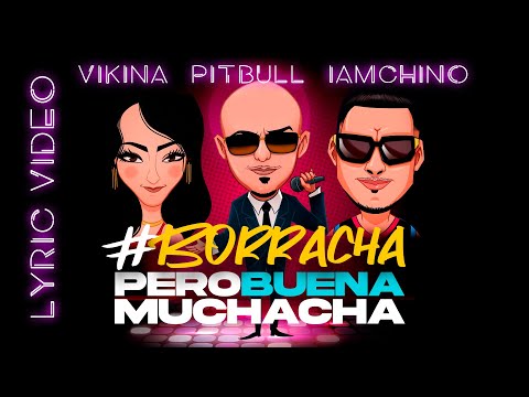 Vikina, Pitbull, Iamchino - Borracha (Pero Buena Muchacha) видео (клип)