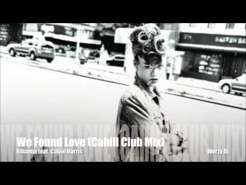 Rihanna, Calvin Harris - We Found Love (Cahill Edit) видео (клип)