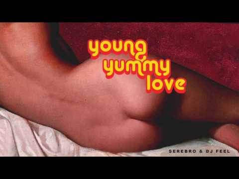 Serebro, DJ Feel - Young Yummy Love видео (клип)