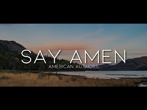 American Authors, Billy Raffoul - Say Amen видео (клип)